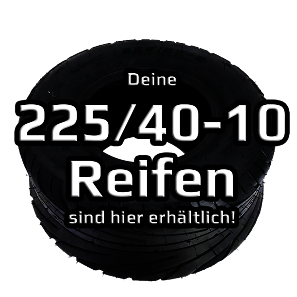 225/40-10 Reifen hier erhätllich!